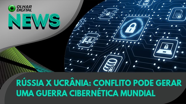 Ao Vivo | Rússia X Ucrânia: conflito pode gerar uma guerra cibernética mundial | 23/02/2022 | #OlharDigital
