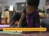 Kanak-kanak gagal ke sekolah, hanya ada masalah dokumen