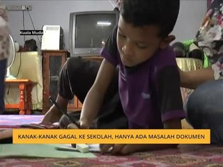 Kanak-kanak gagal ke sekolah, hanya ada masalah dokumen