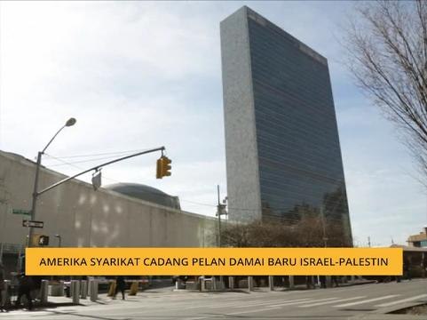 Amerika Syarikat cadang pelan damai baru Israel-Palestin