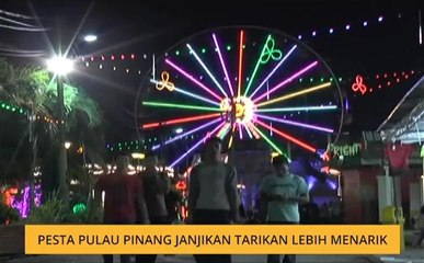 Pesta Pulau Pinang janjikan tarikan lebih menarik