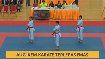 Aug: Kem karate terlepas emas