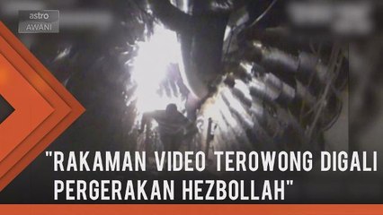 Rakaman video terowong digali pergerakan Hezbollah