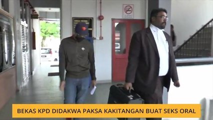 Bekas KPD didakwa paksa kakitangan buat seks oral