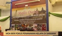 AWANI - Sarawak: MOA beri fokus penanaman kelapa di Sarawak