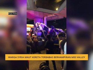 Warga Syria maut kereta terbabas berhampiran Mid Valley