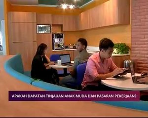 Pilihan AWANI 12 Dis: Apakah dapatan tinjauan anak muda dalam pasaran pekerjaan?