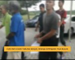 Curi RM14 dari tabung masjid, remaja dipenjara tiga bulan