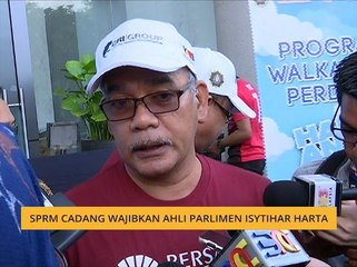 SPRM cadang wajibkan Ahli Parlimen isytihar harta