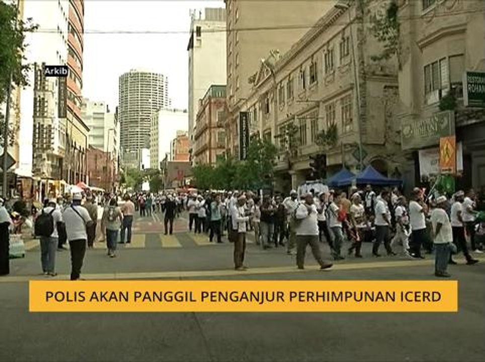 Polis akan panggil penganjur perhimpunan ICERD