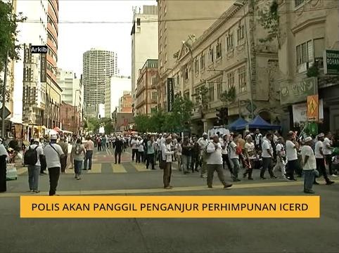 Polis akan panggil penganjur perhimpunan ICERD