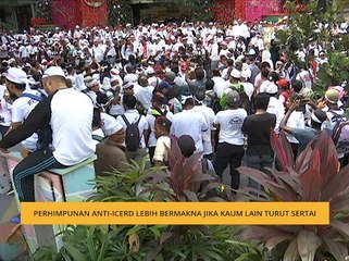 Perhimpunan Anti-ICERD lebih bermakna jika kaum lain turut sertai