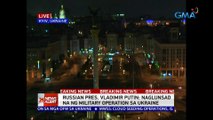 Russian Pres. Vladimir Putin: Naglunsad na ng military operation sa Ukraine | 24 Oras News Alert