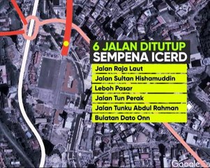 6 jalan ditutup sempena ICERD