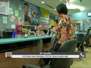 Potong gaji pekerja PTPTN tidak rujuk MEF