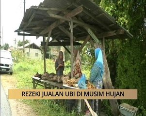 AWANI - Kelantan: Rezeki jualan ubi di musim hujan