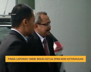 Bekas Ketua SPRM beri keterangan laporan audit 1MDB