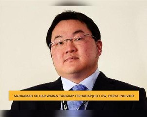 Mahkamah keluar waran tangkap terhadap Jho Low, empat individu