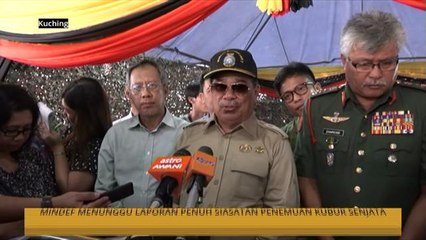 MINDEF menunggu laporan penuh siasatan penemuan kubur senjata
