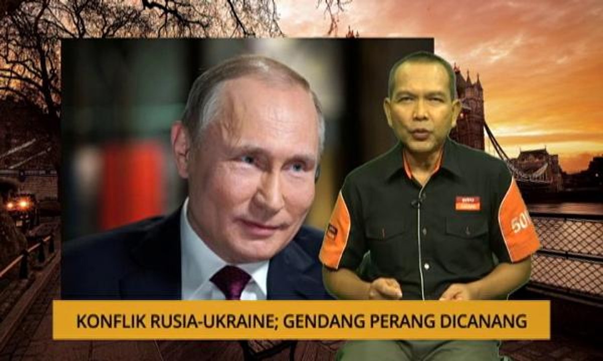 Nota Razak Chik: Konflik Rusia-Ukraine; Gendang perang dicanang