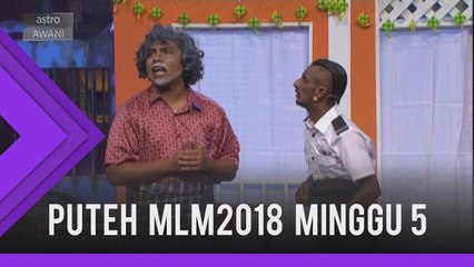 Puteh MLM 2018 minggu 5