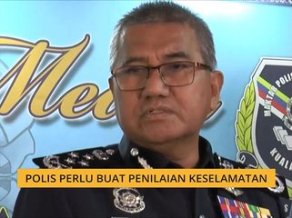 Perhimpunan bantah ICERD: Polis perlu buat penilaian keselamatan