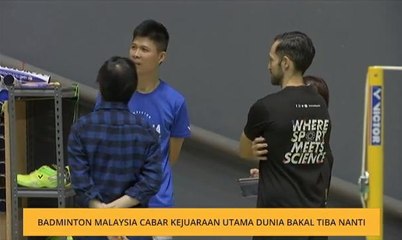 Badminton Malaysia cabar kejuaraan utama dunia bakal tiba nanti