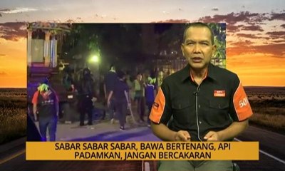 Nota Razak Chik: Sabar sabar sabar, bawa bertenang, api padamkan, jangan bercakaran
