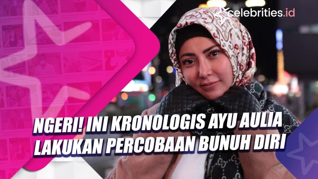 Ngeri! Ini Kronologis Ayu Aulia Lakukan Percobaan Bunuh Diri