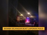 Bomba Selangor buat laporan polis