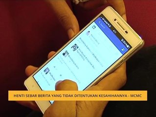#Bualan 28 Nov: Henti sebar berita yang tidak ditentukan kesahihannya - MCMC