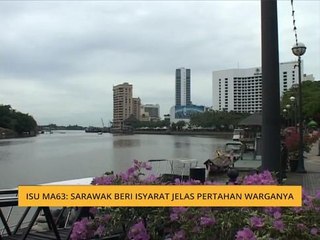 Isu MA63: Sarawak beri isyarat jelas pertahan warganya