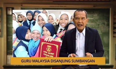 Nota Razak Chik: Guru Malaysia disanjung sumbangan