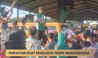 AWANI - Sabah: Perhatian buat penduduk tanpa warganegara