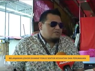Belanjawan Johor diharap fokus sektor kesihatan dan perumahan