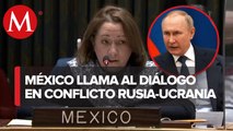 No claudicaremos en llamado al diálogo: México en la ONU tras operación militar rusa en Ucrania