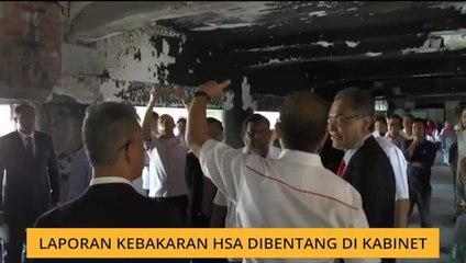 Laporan kebakaran HSA dibentang di Kabinet