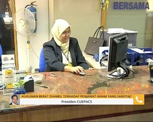 Hukuman berat diambil terhadap penjawat awam yang sabotaj?