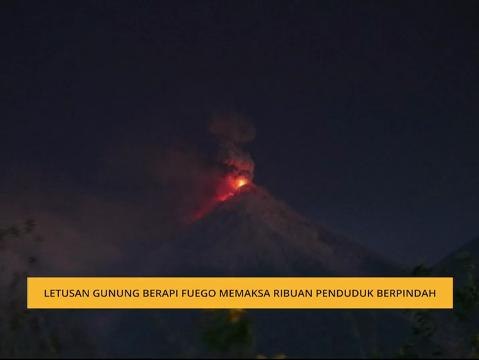 Letusan gunung berapi Fuego memaksa ribuan penduduk berpindah