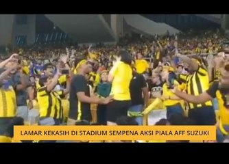 #Bualan 25 Nov: Lamar kekasih di stadium sempena aksi Piala AFF Suzuki