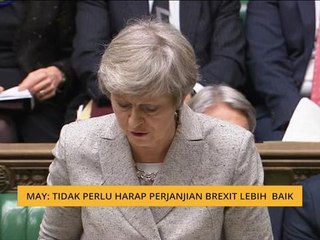 May: Tidak perlu harap perjanjian Brexit lebih baik