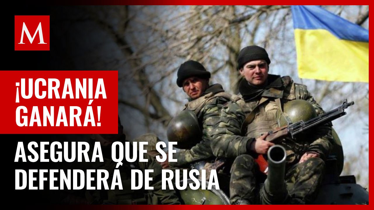 Ucrania asegura que se defenderá de la invasión de Rusia y ganará