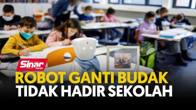 Robot ganti budak tidak hadir sekolah