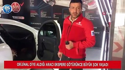 Orijinal diye aldığı aracı ekspere götürünce büyük şok yaşadı