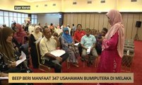 AWANI - Melaka: BEEP beri manfaat 347 usahawan Bumiputera di Melaka