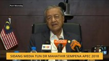 Sidang Media Tun Dr Mahathir sempena APEC 2018