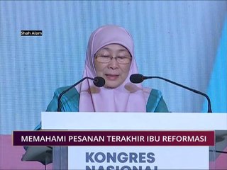 Pilihan AWANI 17 Nov: Memahami pesanan terakhir Ibu Reformasi
