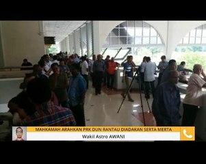 Mahkamah arahkan PRK DUN Rantau diadakan serta merta