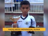 Haziq Messi meninggal dunia