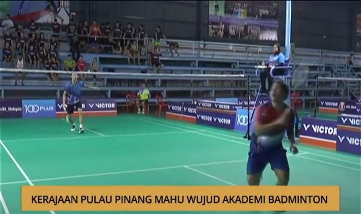 AWANI - P. Pinang: Kerajaan Pulau Pinang mahu wujud akademi badminton